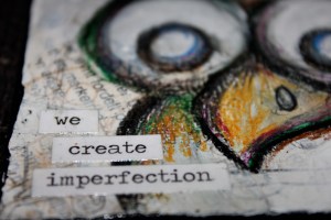 we create imperfection- detalj 2